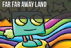 Far Far Away Land